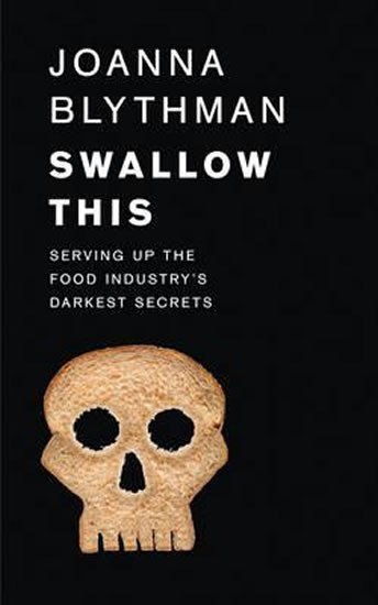 Blythman Joanna: Swallow This