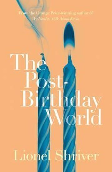 Shriverová Lionel: The Post - Birthday World