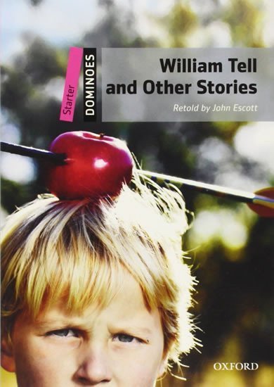 Escott John: Dominoes Starter William Tell and Other Stories (2nd)