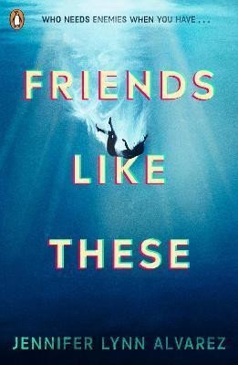 Alvarez Jennifer Lynn: Friends Like These