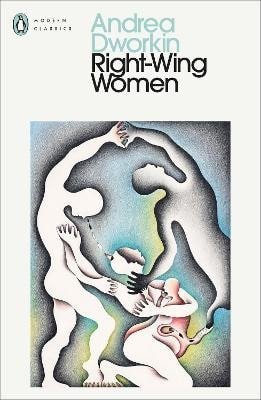 Dworkin Andrea: Right-Wing Women