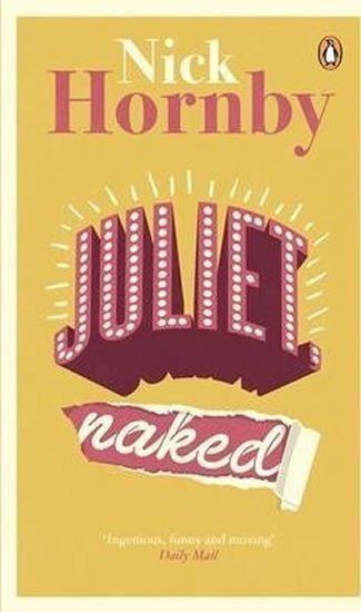 Hornby Nick: Juliet, Naked