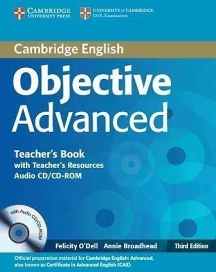 O´Dell Felicity: Objective Advanced Teacher´s Book with Teacher´s Resources Audio CD/CD-ROM,