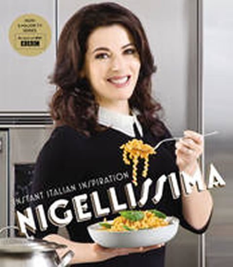 Lawsonová Nigella: Nigellissima: Instand Italian Inspiration