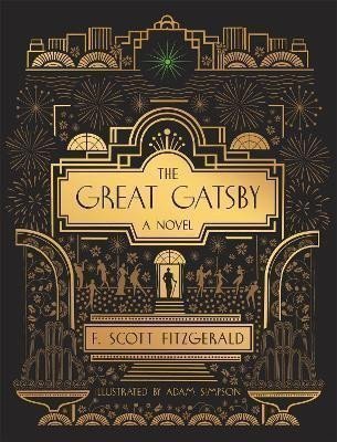 Fitzgerald Francis Scott: The Great Gatsby: A Novel: Illustrated Edition
