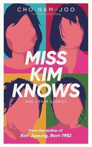 Nam-Joo Cho: Miss Kim Knows and Other Stories: The sensational new work from the author 