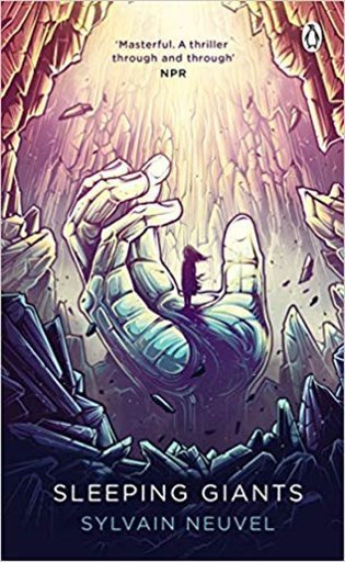 Neuvel Sylvain: Sleeping Giants: Themis Files Book 1