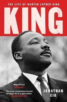 Eig Jonathan: King: The Life of Martin Luther King