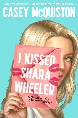 McQuiston Casey: I Kissed Shara Wheeler