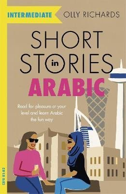 Richards Olly: Short Stories in Arabic for Intermediate Learners (MSA)