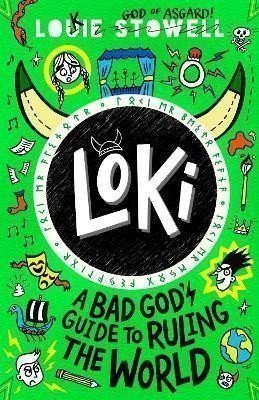 Stowell Louie: Loki: A Bad God´s Guide to Ruling the World