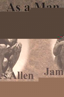 Allen James: As a Man Thinketh
