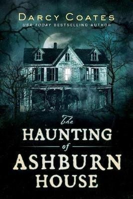 Coates Darcy: The Haunting of Ashburn House