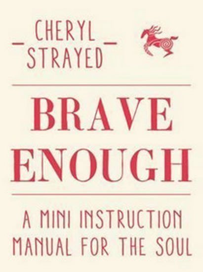 Strayedová Cheryl: Brave Enough