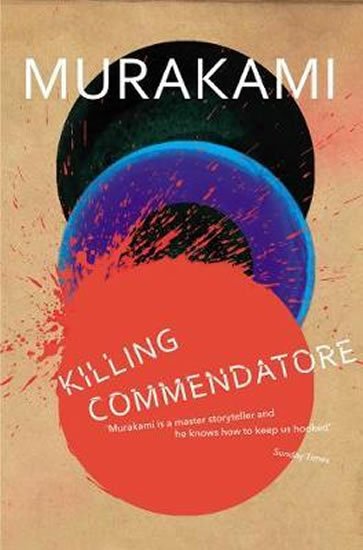 Murakami Haruki: Killing Commendatore Murakami Haruki: Killing Commendatore