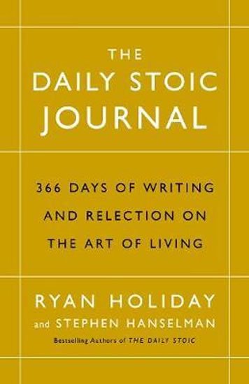 Holiday Ryan: The Daily Stoic Journal : 366 Days of Writing and Reflection on the Art of 