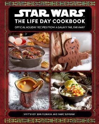 Fujikawa Jenn: Star Wars: The Life Day Cookbook