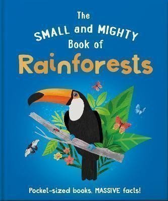 Gifford Clive: The Small and Mighty Book of Rainforests