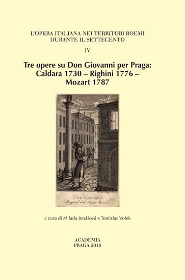 Jonášová Milada: Tre opere su Don Giovanni per Praga Jonášová Milada: Tre opere su Don Giovanni per Praga