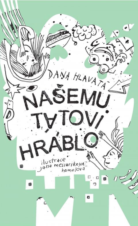 Hlavatá Dana: Našemu tátovi hráblo