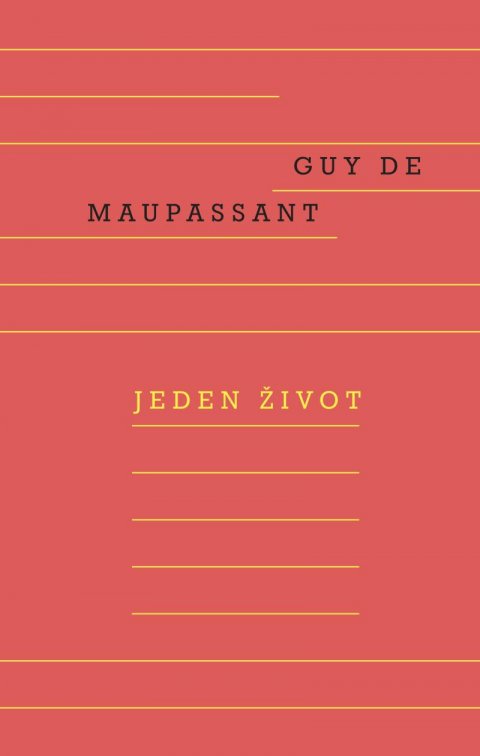 de Maupassant Guy: Jeden život de Maupassant Guy: Jeden život