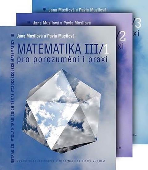 Musilová Jana, Musilová Pavla: Matematika pro porozumění a praxi - Komplet ( III/1 + III/2 + III/3) 