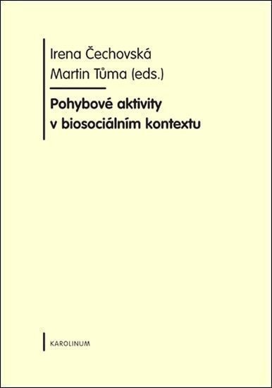 Čechovská Irena: Pohybové aktivity v biosociálním kontextu