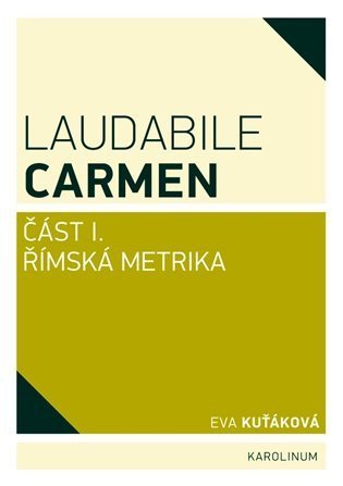 Kuťáková Eva: Laudabile Carmen část I - Římská metrika