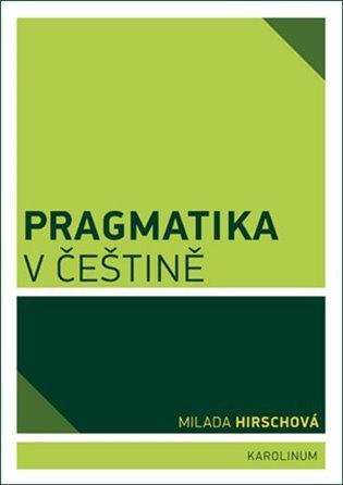 Hirschová Milada: Pragmatika v češtině