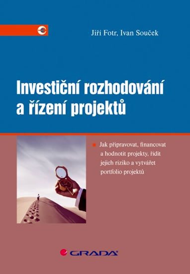 Fotr Jiří: Investiční rozhodování a řízení projektů