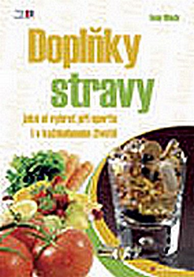 Mach Ivan: Doplňky stravy - jaké si vybrat ve sportu i v každodenním životě Mach Ivan: Doplňky stravy - jaké si vybrat ve sportu i v každodenním životě