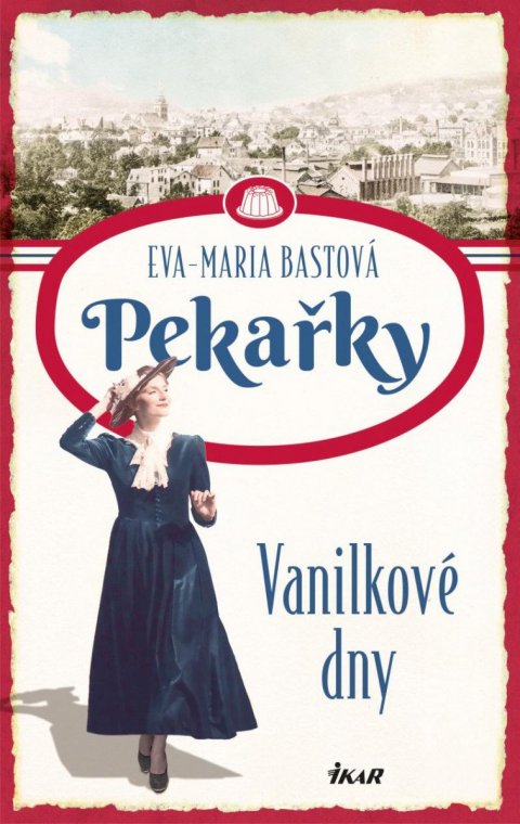Bastová Eva-Maria: PEKAŘKY: Vanilkové dny Bastová Eva-Maria: PEKAŘKY: Vanilkové dny