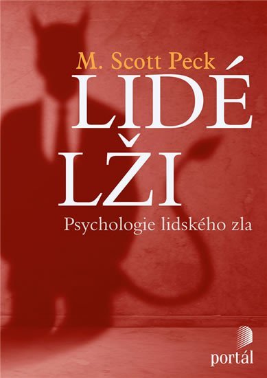 Peck M. Scott: Lidé lži - Psychologie lidského zla Peck M. Scott: Lidé lži - Psychologie lidského zla