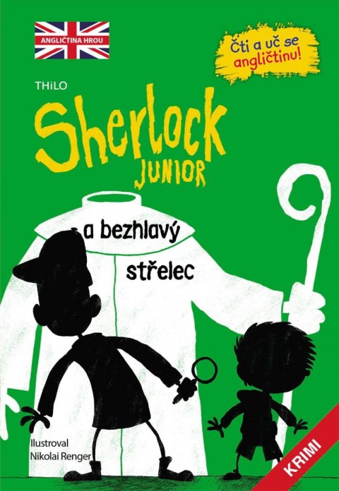 THiLO: Sherlock JUNIOR a bezhlavý střelec - Čti a uč se angličtinu! THiLO: Sherlock JUNIOR a bezhlavý střelec - Čti a uč se angličtinu!
