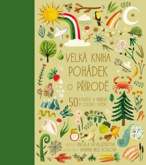 McAllister Angela: Velká kniha pohádek o přírodě - 50 pověstí a příběhů z celého světa