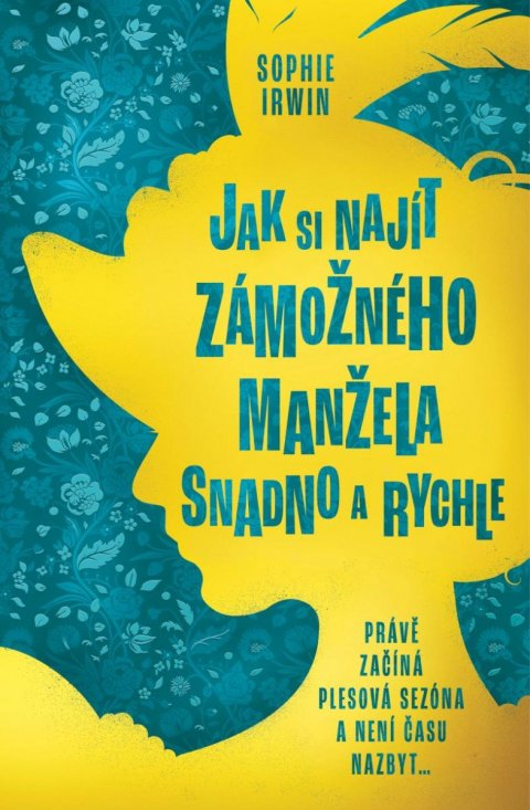Irwin Sophie: Jak si najít zámožného manžela snadno a rychle Irwin Sophie: Jak si najít zámožného manžela snadno a rychle