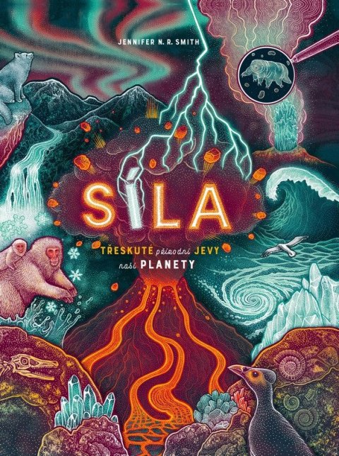 Smith Jennifer N. R.: Síla - Třeskuté přírodní jevy naší planety