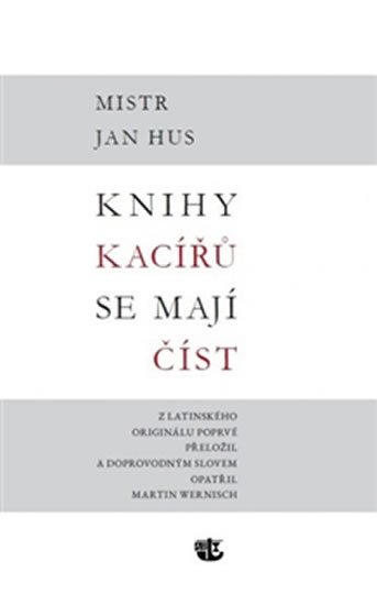 Hus Jan: Knihy kacířů se mají číst Hus Jan: Knihy kacířů se mají číst