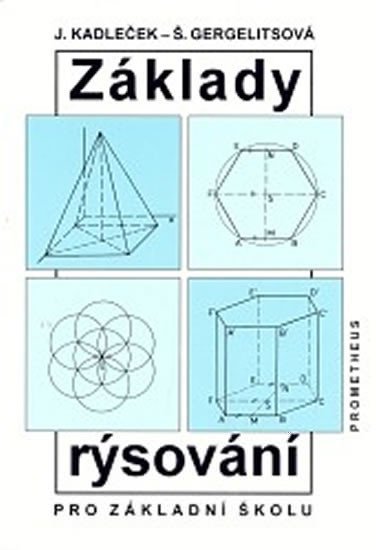 Kadleček Jiří: Základy rýsování pro základní školu Kadleček Jiří: Základy rýsování pro základní školu