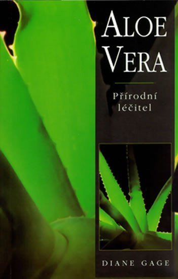 Gage Diane: Aloe Vera - Přírodní léčitel