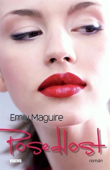 Maquire Emily: Posedlost