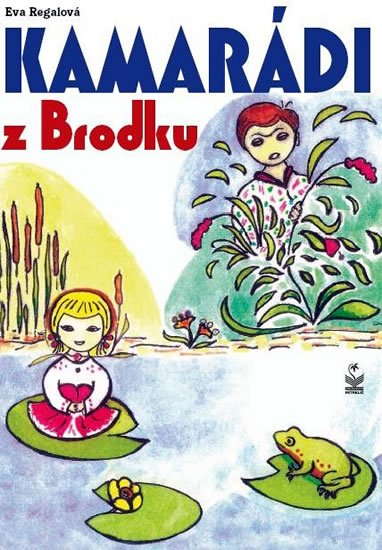 Regalová Eva: Kamarádi z Brodku Regalová Eva: Kamarádi z Brodku