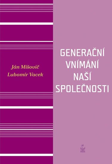 Mišovič Ján: Generační vnímání života naší společnosti