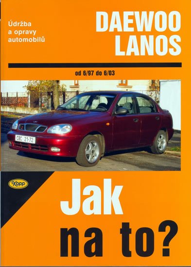 Bujański Krzysztof: Daewoo Lanos - 6/97 - 6/03 - Jak na to? - 83. Bujański Krzysztof: Daewoo Lanos - 6/97 - 6/03 - Jak na to? - 83.