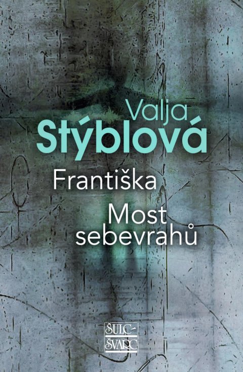 Stýblová Valja: Františka / Most sebevrahů Stýblová Valja: Františka / Most sebevrahů