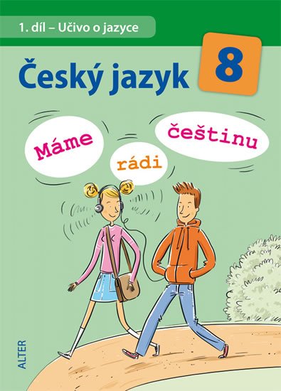 Hrdličková H., Klíma I. a kolektiv: Český jazyk 8/I. díl - Učivo o jazyce - Máme rádi češtinu Hrdličková H., Klíma I. a kolektiv: Český jazyk 8/I. díl - Učivo o jazyce - Máme rádi češtinu