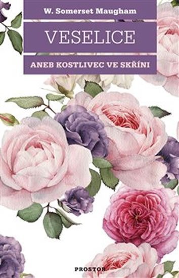 Maugham William Somerset: Veselice aneb Kostlivec ve skříni Maugham William Somerset: Veselice aneb Kostlivec ve skříni