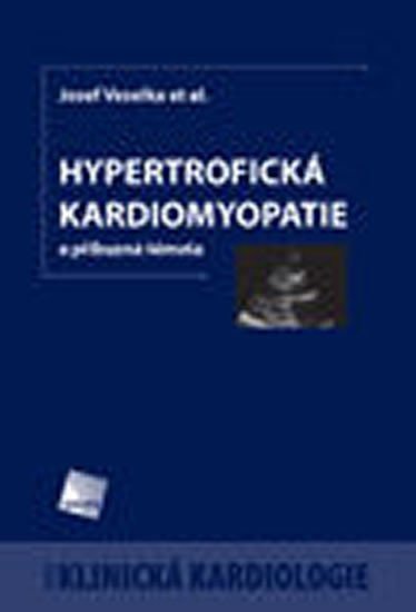 Veselka Josef: Hypertrofická kardiomyopatie a příbuzná témata