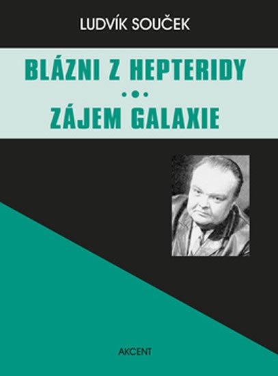 Souček Ludvík: Blázni z Hepteridy Zájem galaxie Souček Ludvík: Blázni z Hepteridy Zájem galaxie