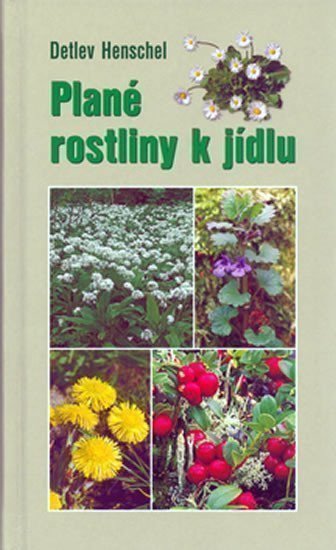 Henschel Detlev: Plané rostliny k jídlu